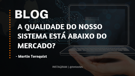 A qualidade de nosso sistema está abaixo do mercado?