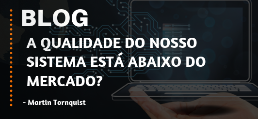 A qualidade de nosso sistema está abaixo do mercado?