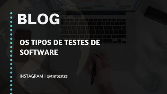 Os Tipos de Testes de Software