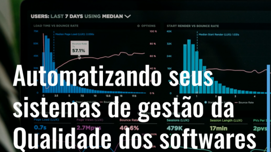 Automatizando seus sistemas de gestão da Qualidade